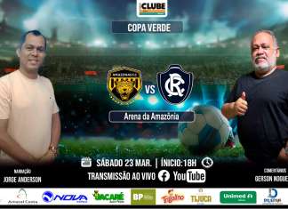 Ao vivo e com imagens Amazonas e Remo pela Copa Verde